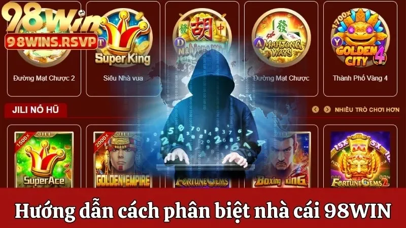 Cách thức phân biệt 98win chính chủ và lừa đảo