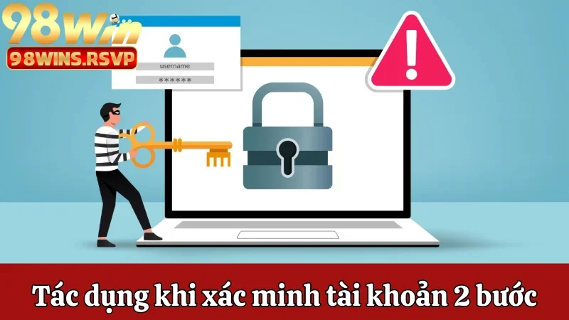 Tác dụng khi xác minh tài khoản 2 bước 